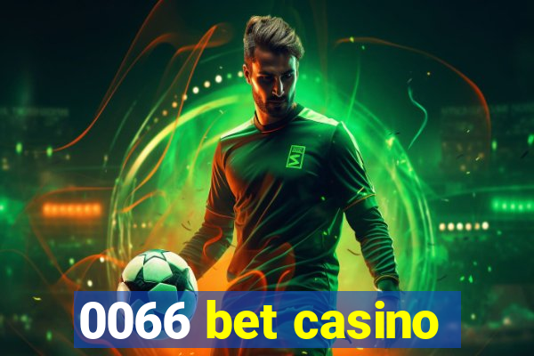 0066 bet casino